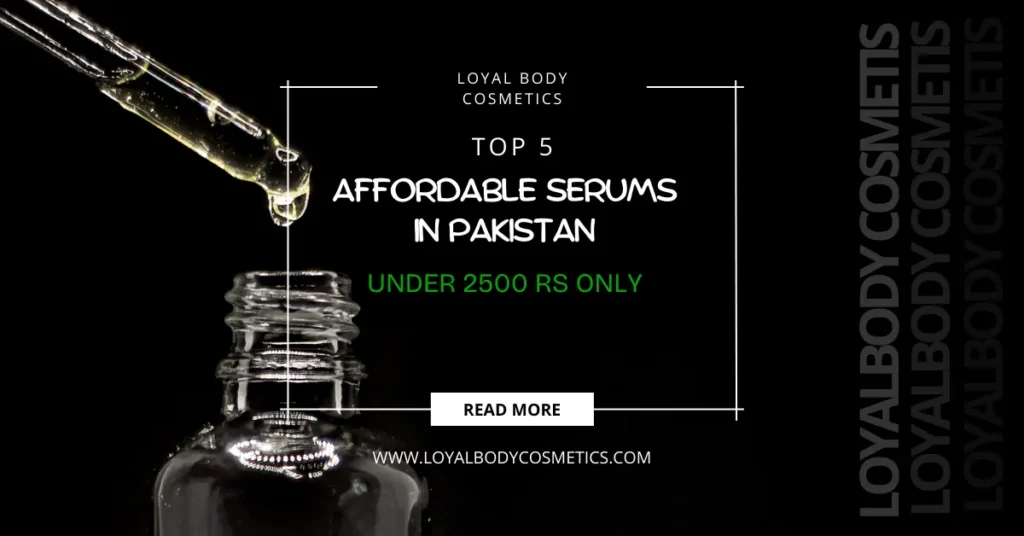Top 5 Affordable Serums in Pakistan (Under 2500 Rs.)